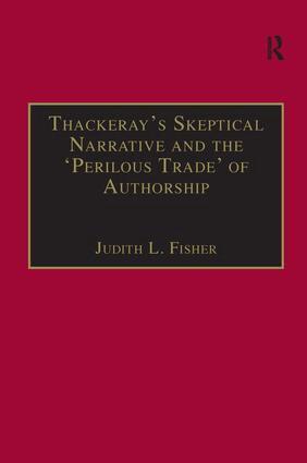 Judith L. Fisher - Thackeray’s Skeptical Narrative and the ‘Perilous Trade’ of Authorship, Inbunden