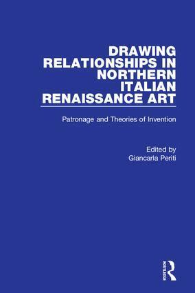 Giancarla Periti - Drawing Relationships in Northern Italian Renaissance Art, Inbunden