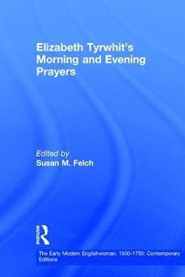 bokomslag Elizabeth Tyrwhit's Morning and Evening Prayers