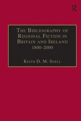 Keith D. M. Snell - Bibliography of Regional Fiction in Britain and Ireland, 1800–2000, Inbunden