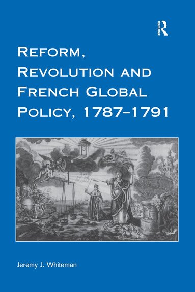 bokomslag Reform, Revolution and French Global Policy, 1787-1791