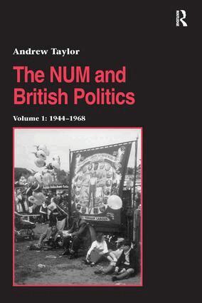 Andrew Taylor - NUM and British Politics, Inbunden