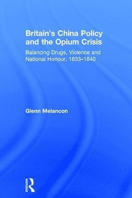 Britain's China Policy and the Opium Crisis 1