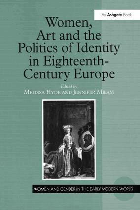 Melissa Hyde, Jennifer Milam - Women, Art and the Politics of Identity in Eighteenth-Century Europe, Inbunden
