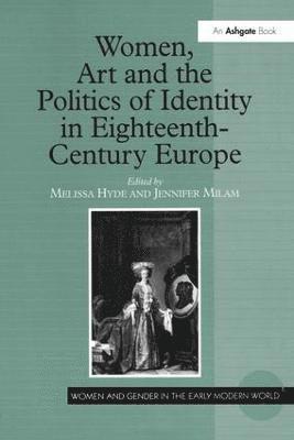 Women, Art and the Politics of Identity in Eighteenth-Century Europe 1