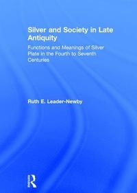 bokomslag Silver and Society in Late Antiquity