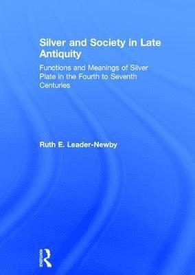 Silver and Society in Late Antiquity 1