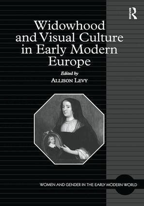 Allison Levy - Widowhood and Visual Culture in Early Modern Europe, Inbunden