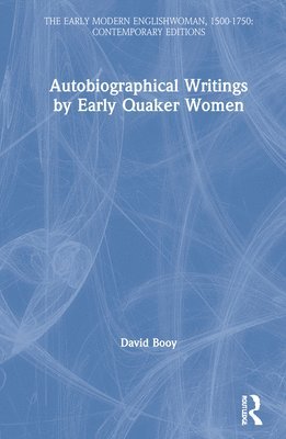David Booy - Autobiographical Writings by Early Quaker Women, Inbunden