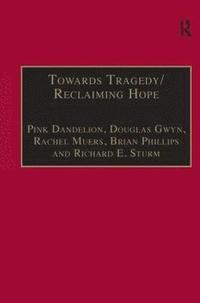 bokomslag Towards Tragedy/Reclaiming Hope