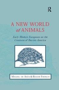 bokomslag A New World of Animals
