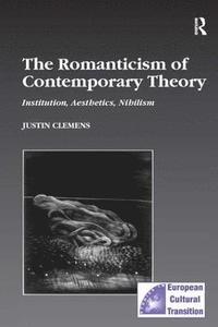 bokomslag The Romanticism of Contemporary Theory