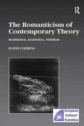 Justin Clemens - Romanticism of Contemporary Theory, Inbunden
