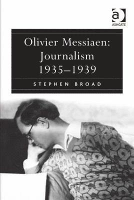 bokomslag Olivier Messiaen: Journalism 19351939
