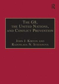 bokomslag The G8, the United Nations, and Conflict Prevention
