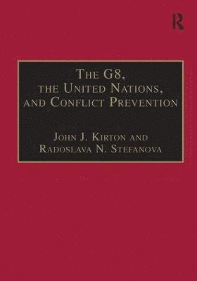 The G8, the United Nations, and Conflict Prevention 1