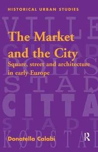 bokomslag The Market and the City