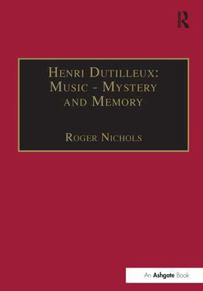 Roger Nichols, Roger Nichols - Henri Dutilleux: Music - Mystery and Memory, Inbunden