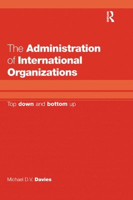 Michael D.V. Davies, Michael D. V. Davies - Administration of International Organizations, Inbunden