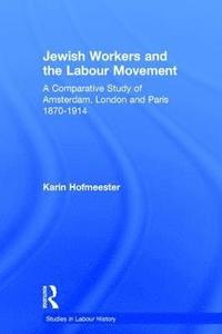 bokomslag Jewish Workers and the Labour Movement