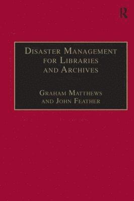 Disaster Management for Libraries and Archives 1