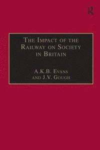 bokomslag The Impact of the Railway on Society in Britain