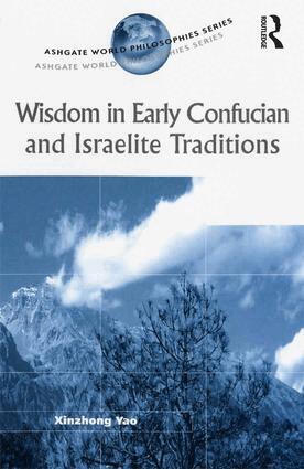 Xinzhong Yao - Wisdom in Early Confucian and Israelite Traditions, Inbunden