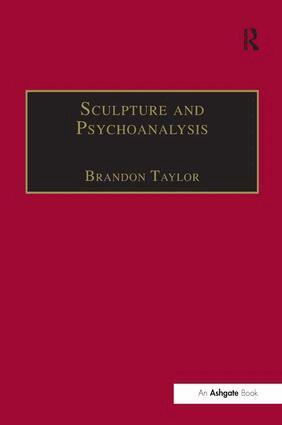 Brandon Taylor - Sculpture and Psychoanalysis, Inbunden