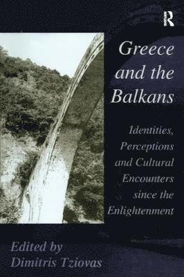 Dimitris Tziovas - Greece and the Balkans, Inbunden