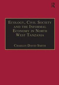 bokomslag Ecology, Civil Society and the Informal Economy in North West Tanzania