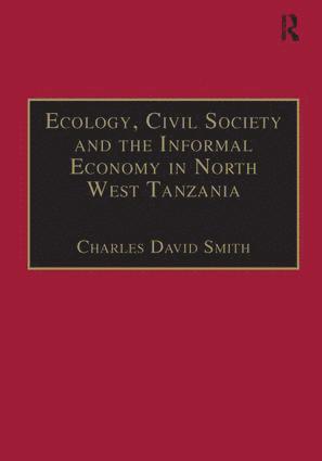 bokomslag Ecology, Civil Society and the Informal Economy in North West Tanzania