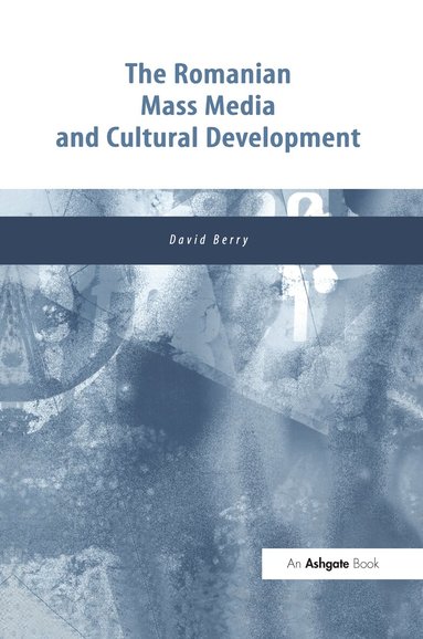 David Berry - Romanian Mass Media and Cultural Development, Inbunden