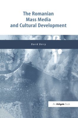 The Romanian Mass Media and Cultural Development 1