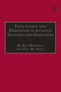 bokomslag Facilitation and Debriefing in Aviation Training and Operations