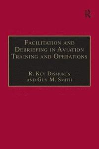 bokomslag Facilitation and Debriefing in Aviation Training and Operations