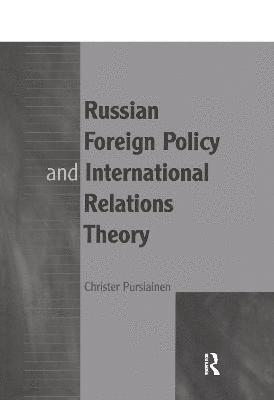 Russian Foreign Policy and International Relations Theory 1