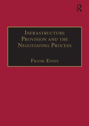 Frank Ennis - Infrastructure Provision and the Negotiating Process, Inbunden