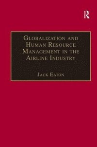 bokomslag Globalization and Human Resource Management in the Airline Industry