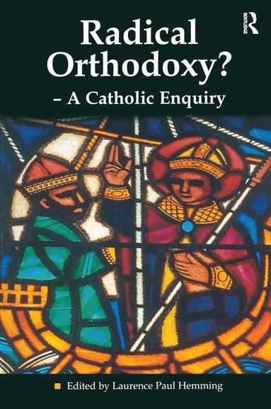 bokomslag Radical Orthodoxy? - A Catholic Enquiry