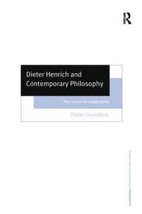 bokomslag Dieter Henrich and Contemporary Philosophy