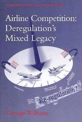 George Williams - Airline Competition: Deregulation's Mixed Legacy, Inbunden