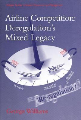 Airline Competition: Deregulation's Mixed Legacy 1