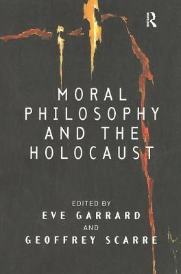 Moral Philosophy and the Holocaust 1