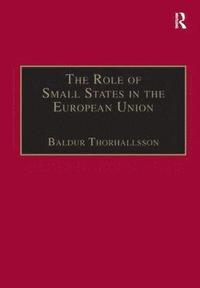 bokomslag The Role of Small States in the European Union