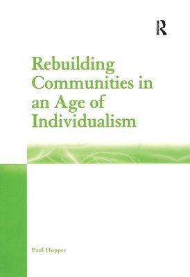 Rebuilding Communities in an Age of Individualism 1