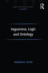 bokomslag Vagueness, Logic and Ontology