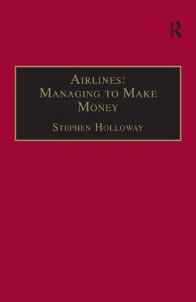 Stephen Holloway - Airlines: Managing to Make Money, Inbunden