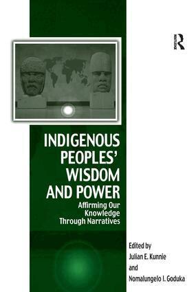 Julian Kunnie, Nomalungelo Goduka - Indigenous Peoples' Wisdom and Power, Inbunden