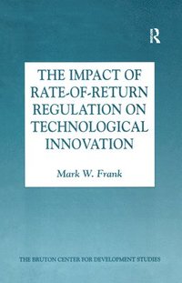 bokomslag The Impact of Rate-of-Return Regulation on Technological Innovation