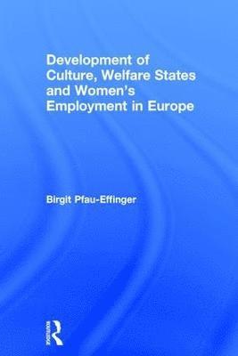 bokomslag Development of Culture, Welfare States and Women's Employment in Europe